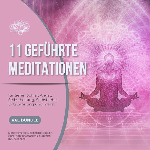 11 geführte Meditationen für tiefen...